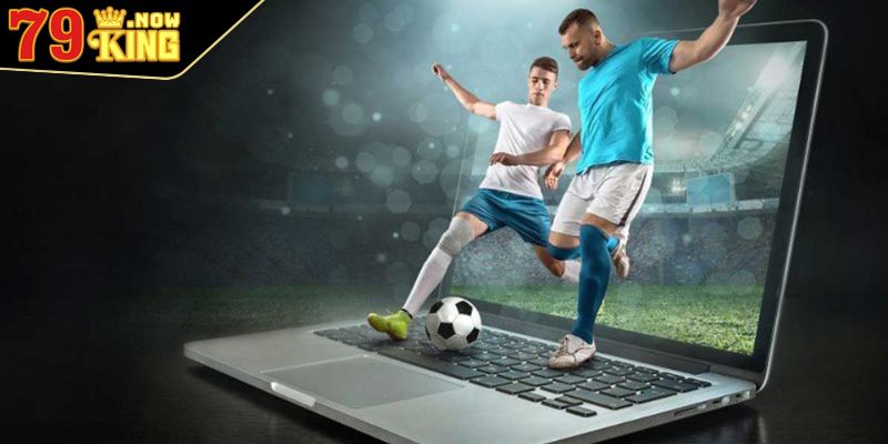 Kèo Phát Bóng 79King Cơ Hội Thắng Nhanh Chóng Cho Người Chơi 3 Bắt mạch tỷ lệ kèo phát bóng 79King