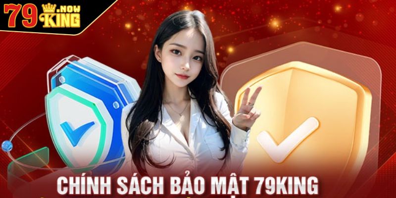 Chính sách bảo mật 79King 1 Tầm quan trọng của chính sách bảo mật 79King