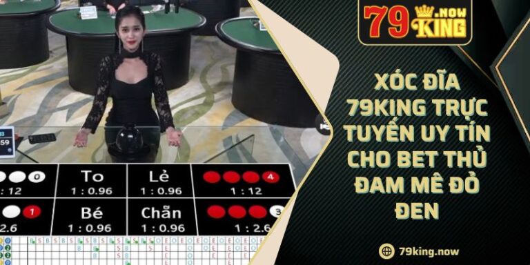 Xóc Đĩa 79King Trực Tuyến Uy Tín Cho Bet Thủ Đam Mê Đỏ Đen 5 Xóc Đĩa 79King Trực Tuyến Uy Tín Cho Bet Thủ Đam Mê Đỏ Đen